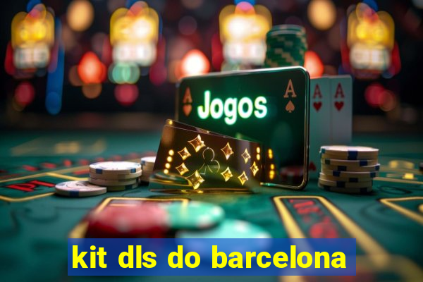 kit dls do barcelona